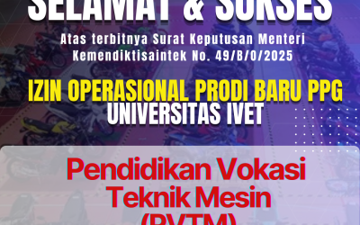 Pendidikan Vokasi Teknik Mesin (PVTM) Menjadi Prodi Ke-5 PPG Universitas Ivet